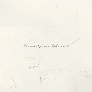 Pochette de Moments in between de NELL