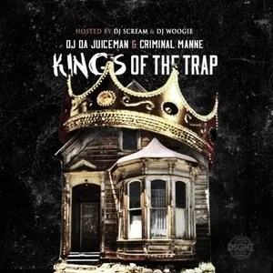 Pochette de Kings Of The Trap de DJ Scream - OJ da Juiceman