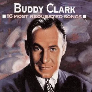 Pochette de 16 Most Requested Songs de Buddy Clark