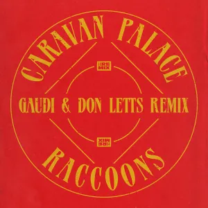 Pochette de Raccoons (Gaudi & Don Letts remix) de Caravan Palace