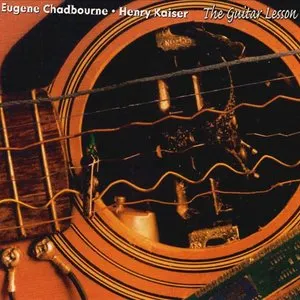Pochette de Guitar Lesson de Eugene Chadbourne - Henry Kaiser