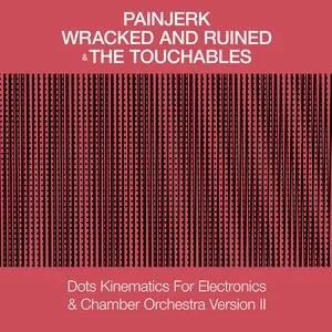 Pochette de Dots Kinematics for Electronics & Chamber Orchestra Version II de Pain Jerk