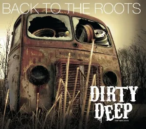 Pochette de Back to the Roots de Dirty Deep