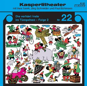 Pochette de Kasperlitheater Nr. 22: Die verhäxt Insle im Tümpelsee - Folge 2 de Ines Torelli - Paul Bühlmann - Jörg Schneider