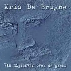 Pochette de Van mijlenver over de grens de Kris De Bruyne
