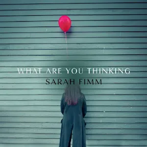 Pochette de What Are You Thinking de Sarah Fimm