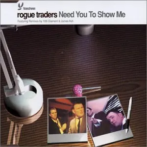 Pochette de Need You to Show Me de Rogue Traders