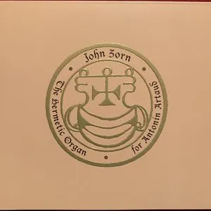Pochette de The Hermetic Organ, Vol. 8: For Antonin Artaud de John Zorn