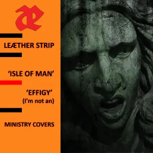 Pochette de Isle of Man / Effigy (I'm Not an) de Leæther Strip