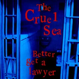 Pochette de Better Get a Lawyer de The Cruel Sea