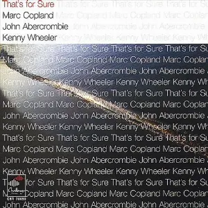 Pochette de That's for Sure de Marc Copland - John Abercrombie - Kenny Wheeler