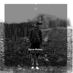 Pochette de Black Propaganda de Oscar Mulero