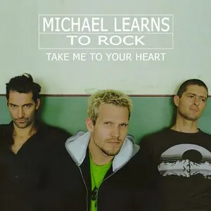 Pochette de Take Me to Your Heart de Michael Learns to Rock