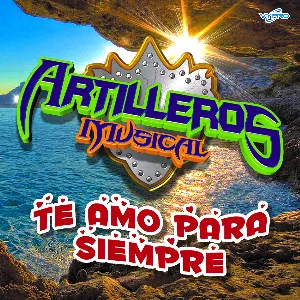 Pochette de Te amo para siempre: Música de Guatemala para los latinos de Artilleros Musical