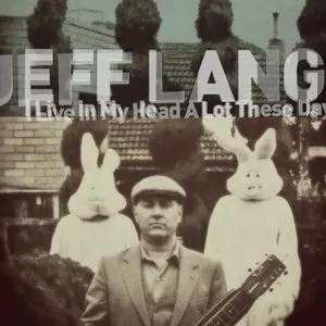 Pochette de I Live a Lot in My Head These Days de Jeff Lang