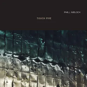 Pochette de Touch Five de Phill Niblock