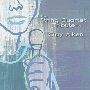 Pochette de The String Quartet Tribute to Clay Aiken de Vitamin String Quartet