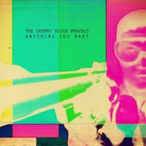 Pochette de Anything You Want de The Cherry Blues Project