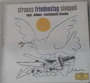 Pochette de Friedenstag de Chor der Staatsoper Dresden - Deborah Voigt - Richard Strauss - Staatskapelle Dresden - Giuseppe Sinopoli