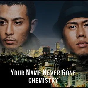 Pochette de YOUR NAME NEVER GONE / Now or Never / You Got Me de CHEMISTRY