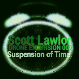 Pochette de Drone Excursion 009 (Suspension of Time) de Scott Lawlor
