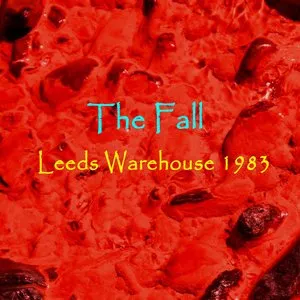 Pochette de Leeds Warehouse 1983 de The Fall