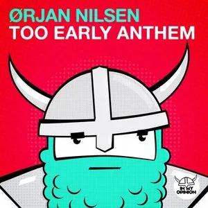 Pochette de Too Early Anthem de Ørjan Nilsen