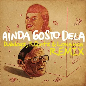 Pochette Ainda Gosto Dela (Dubdogz, RQntz & Lowsince Remix)