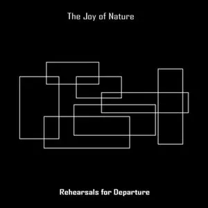 Pochette de Rehearsals for Departure de The Joy of Nature