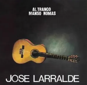 Pochette de Al tranco manso nomás de José Larralde