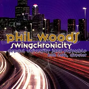 Pochette de Swingchronicity de Phil Woods