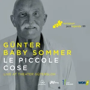 Pochette de Le Piccole Cose: Live at Theater Gütersloh de Günter Sommer