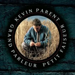 Pochette de Grand parleur, petit faiseur de Kevin Parent