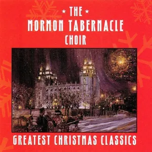Pochette de Greatest Christmas Classics, Volume 1 de The Tabernacle Choir at Temple Square
