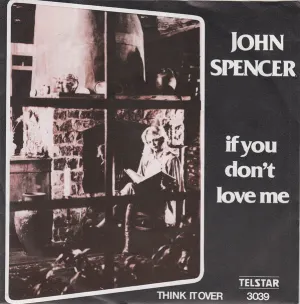 Pochette de If You Don’t Love Me / Think It Over de John Spencer