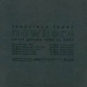 Pochette de Nowhere: Short Pieces 1983 to 2003 de Francisco López
