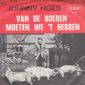 Pochette de Van de boeren moeten we 't hebben / Ik moet naar de bajes! de Johnny Hoes