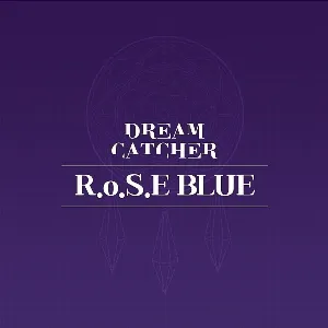 Pochette de R.o.S.E BLUE de Dreamcatcher