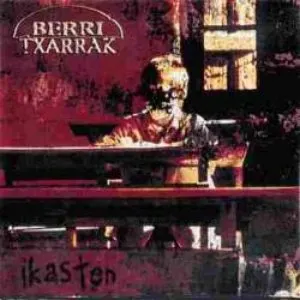Pochette de Ikasten de Berri Txarrak