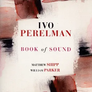 Pochette de Book of Sound de Ivo Perelman - Matthew Shipp - William Parker