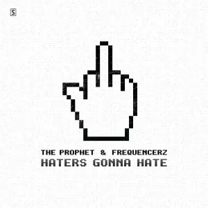 Pochette de Haters Gonna Hate de The Prophet