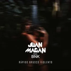 Pochette de Rápido, brusco, violento de Juan Magán
