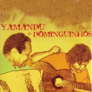 Pochette de Yamandu + Dominguinhos: Lado B de Dominguinhos