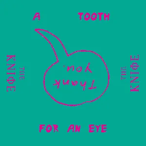 Pochette de A Tooth for an Eye de The Knife