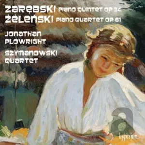 Pochette de Zarębski: Piano Quintet, op. 34 / Żeleński: Piano Quartet, op. 61 de Jonathan Plowright