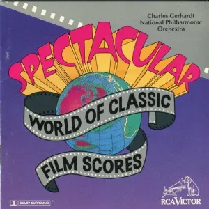 Pochette de The Spectacular World of the Classic Film Scores de National Philharmonic Orchestra