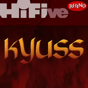 Pochette Rhino Hi-Five: Kyuss