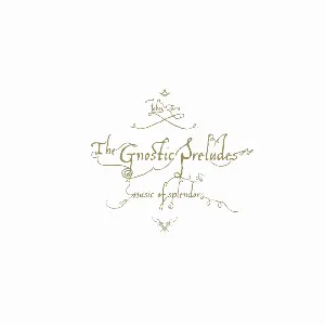 Pochette de The Gnostic Preludes: Music of Splendor de John Zorn