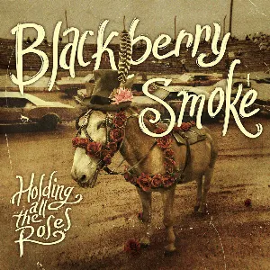 Pochette de Holding All the Roses de Blackberry Smoke