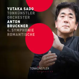 Pochette de 4. Symphonie «Romantische» de Tonkünstler-Orchester Niederösterreich - Anton Bruckner - Yutaka Sado